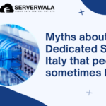 Myths about Dedicated Server Italy that people sometimes believe